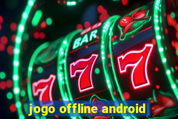 jogo offline android