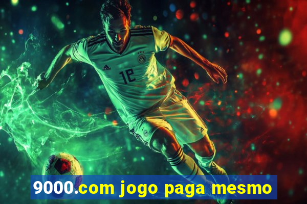 9000.com jogo paga mesmo