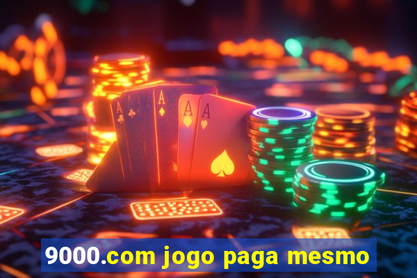 9000.com jogo paga mesmo