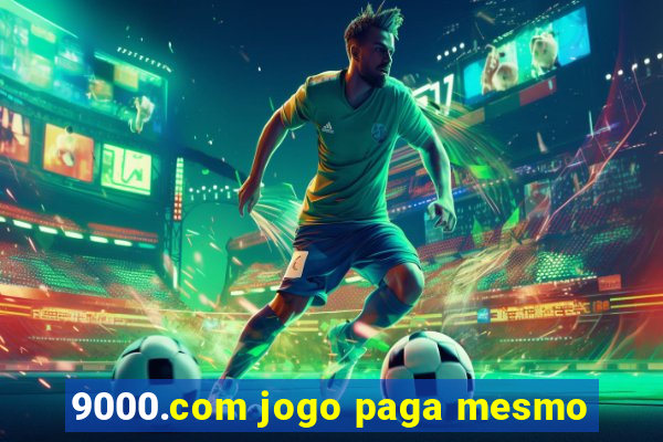 9000.com jogo paga mesmo