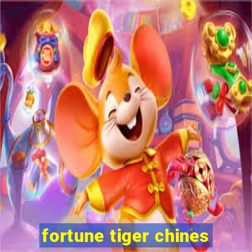 fortune tiger chines