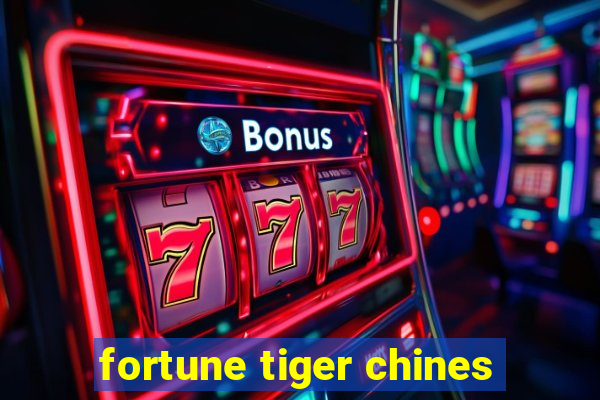 fortune tiger chines