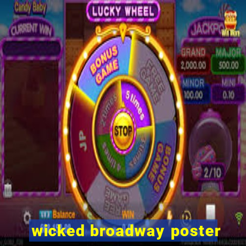 wicked broadway poster