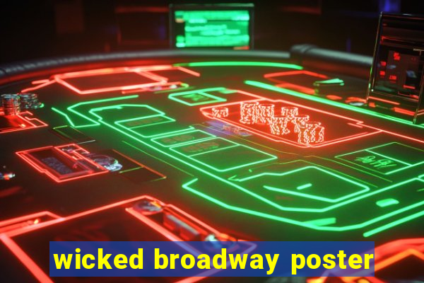 wicked broadway poster