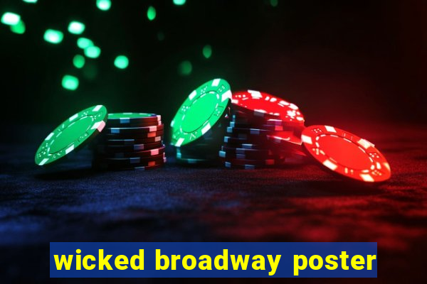 wicked broadway poster