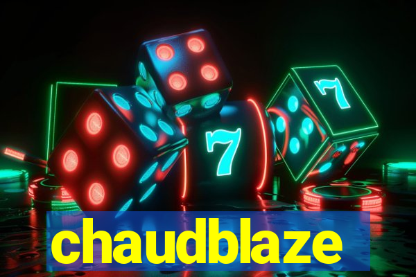 chaudblaze