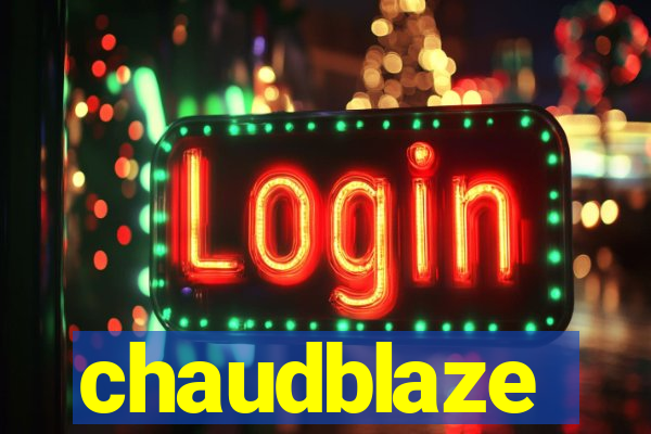 chaudblaze