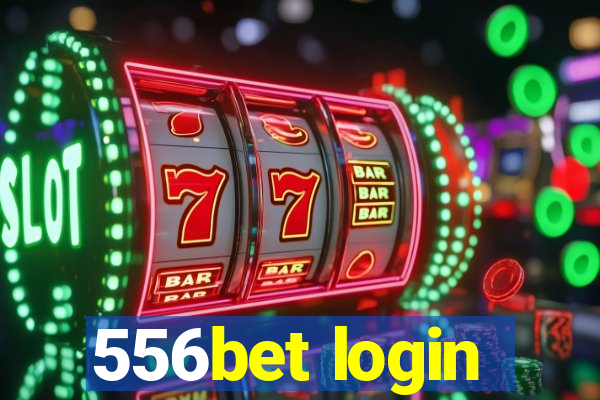 556bet login