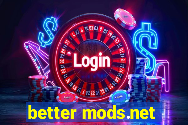 better mods.net