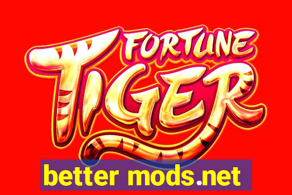 better mods.net