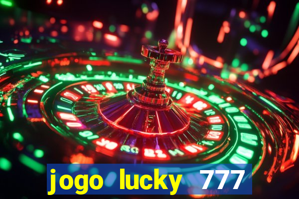 jogo lucky 777 paga mesmo