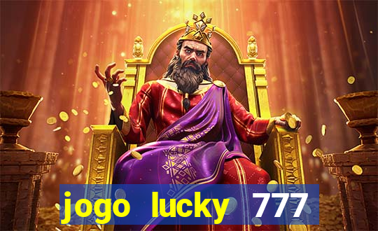 jogo lucky 777 paga mesmo