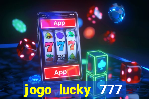 jogo lucky 777 paga mesmo