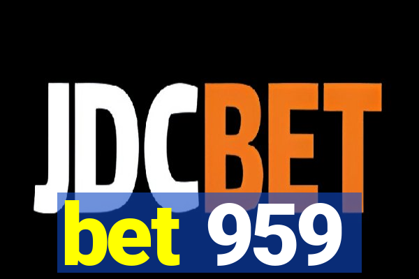 bet 959