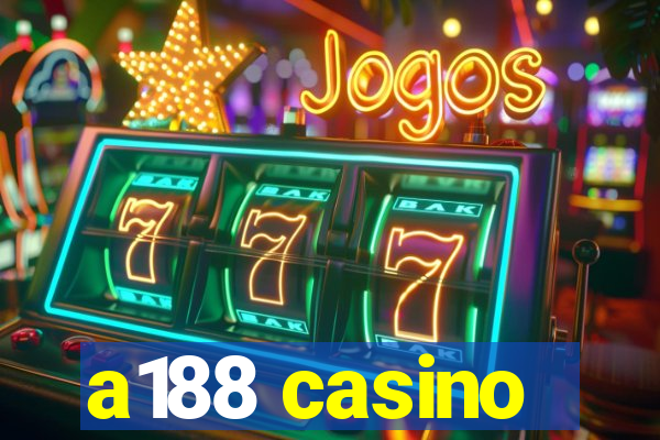 a188 casino