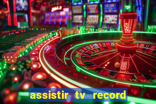 assistir tv record ao vivo