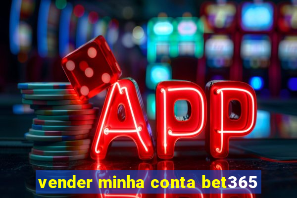 vender minha conta bet365