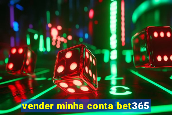 vender minha conta bet365