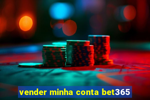 vender minha conta bet365