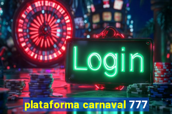 plataforma carnaval 777