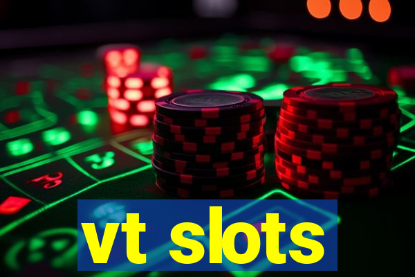 vt slots