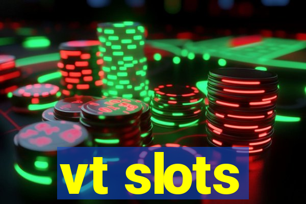 vt slots