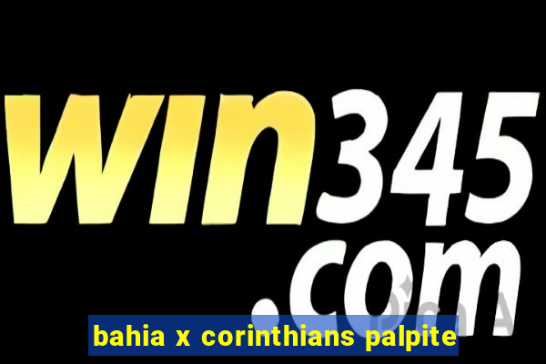 bahia x corinthians palpite