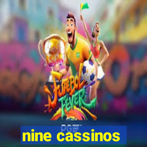 nine cassinos