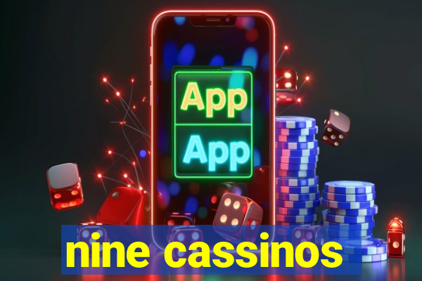 nine cassinos