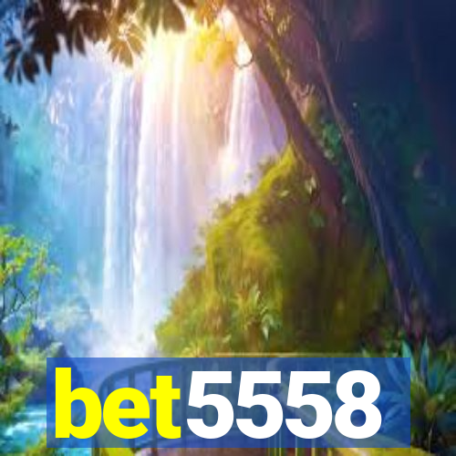 bet5558