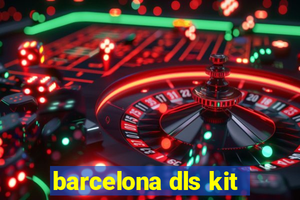 barcelona dls kit