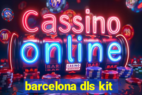 barcelona dls kit