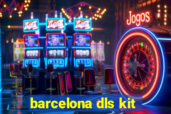 barcelona dls kit