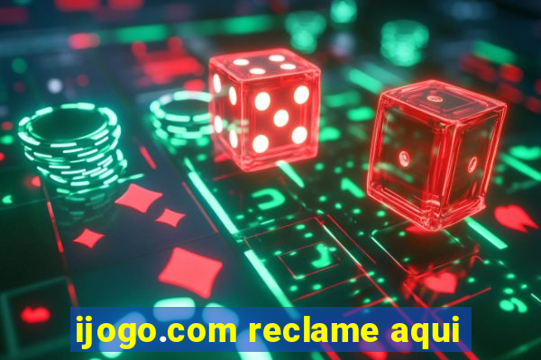 ijogo.com reclame aqui