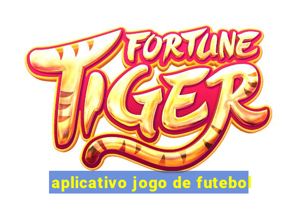 aplicativo jogo de futebol