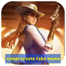 comprovante fake meme