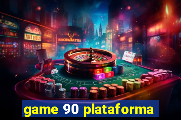 game 90 plataforma