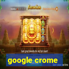 google crome