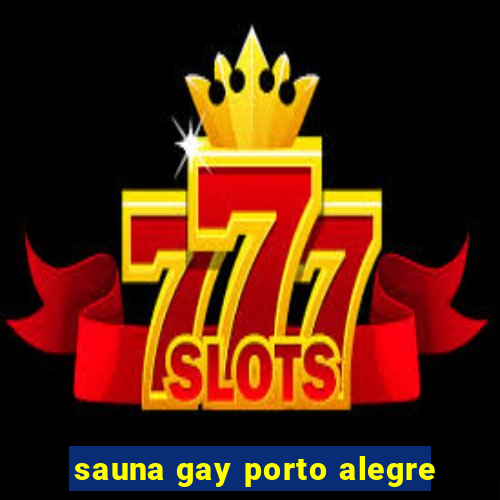 sauna gay porto alegre