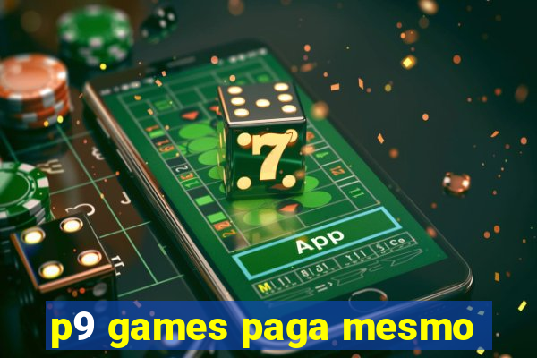 p9 games paga mesmo