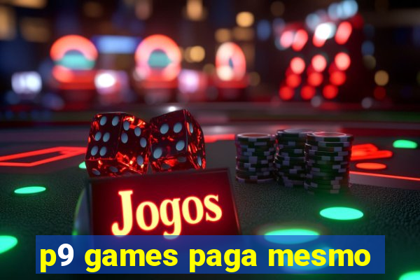 p9 games paga mesmo