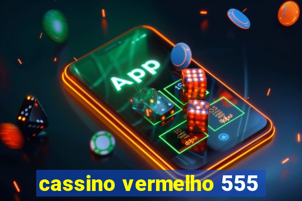 cassino vermelho 555