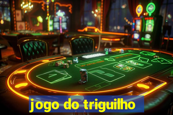 jogo do triguilho