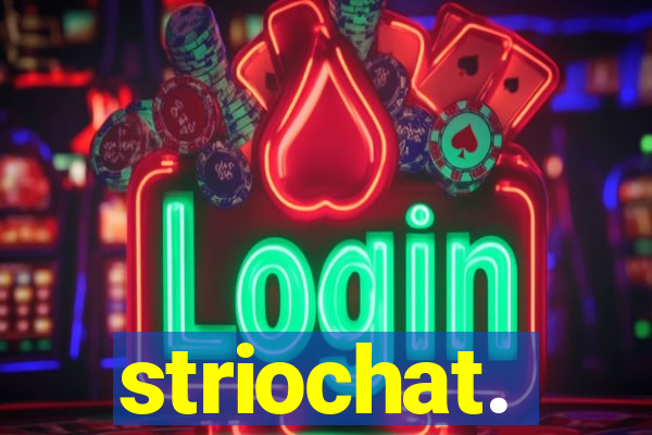 striochat.