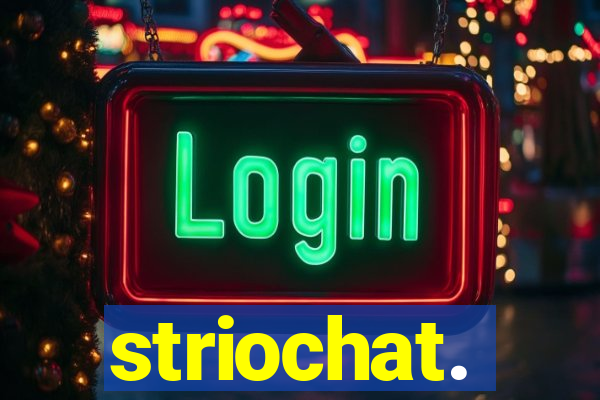 striochat.