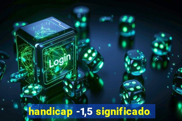 handicap -1,5 significado