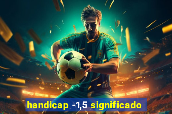 handicap -1,5 significado