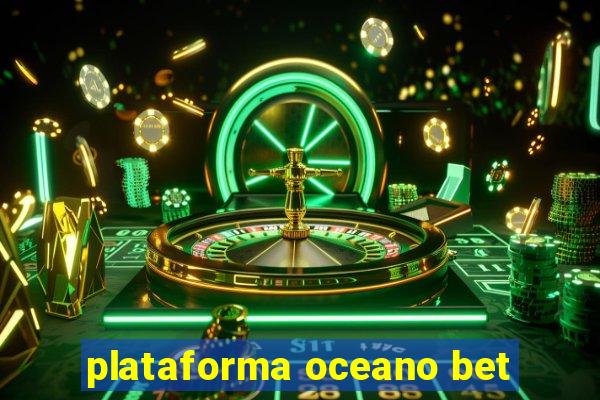 plataforma oceano bet