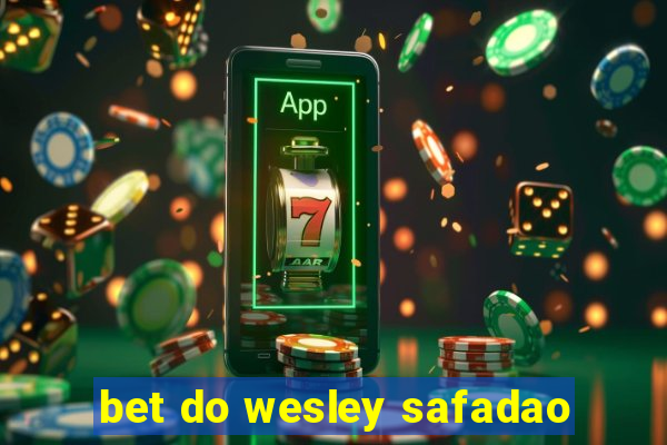 bet do wesley safadao