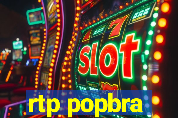 rtp popbra